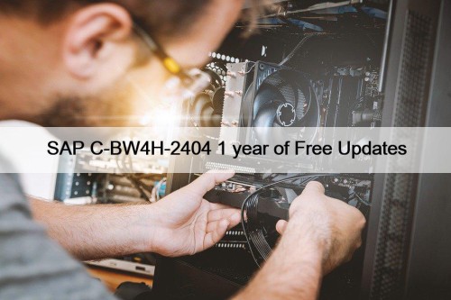 SAP C-BW4H-2404 1 year of Free Updates